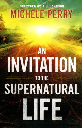 Cover for Michele Perry · An Invitation to the Supernatural Life (Paperback Book) [Csm edition] (2012)