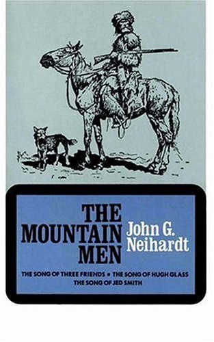 Cover for John G. Neihardt · The Mountain Men (Volume 1 of A Cycle of the West) (Paperback Book) (1971)