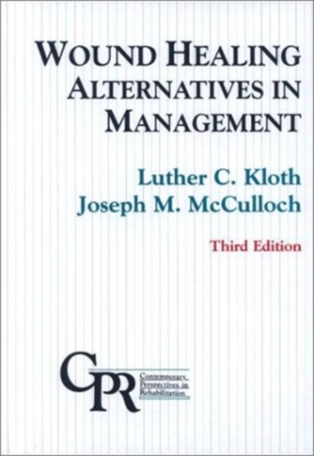 Wound Healing: Alternatives in Management - F.A. Davis - Books - F.A. Davis Company - 9780803608337 - August 17, 2001