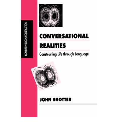 Cover for John Shotter · Conversational Realities: Constructing Life through Language - Inquiries in Social Construction Series (Paperback Bog) (1993)