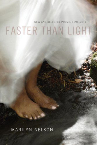 Cover for Marilyn Nelson · Faster Than Light: New and Selected Poems, 1996-2011 (Hardcover Book) (2012)