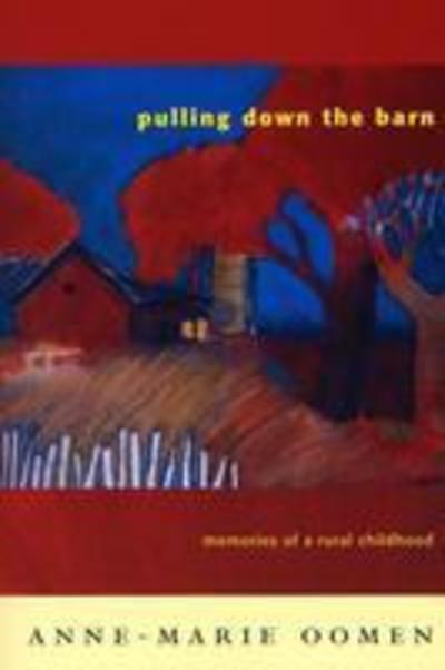 Cover for Anne-Marie Oomen · Pulling Down the Barn: Memories of a Rural Childhood - Great Lakes Books Series (Paperback Book) (2004)