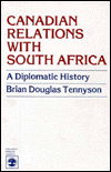 Cover for Brian Douglas Tennyson · Canadian Relations with South Africa: A Diplomatic History (Paperback Book) (1982)