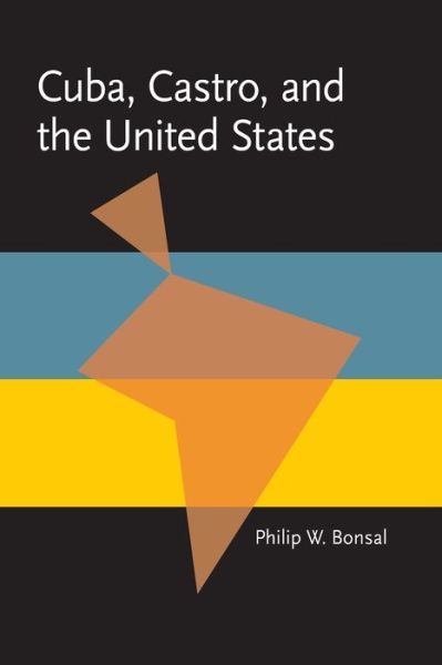 Cover for Philip Bonsal · Cuba, Castro, and the United States - Pitt Latin American Series (Paperback Book) (1971)