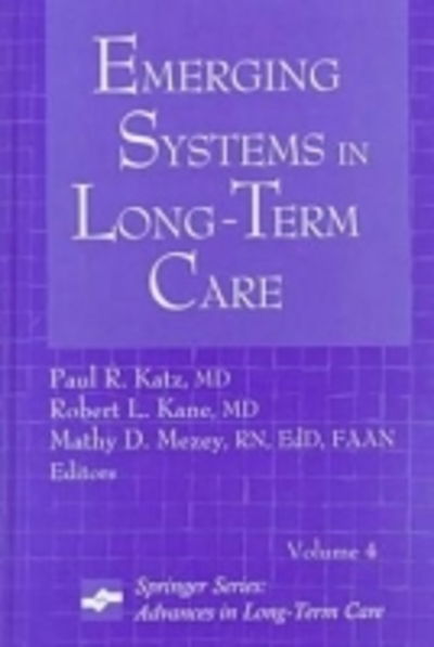 Cover for Paul R. Katz · Emergin Systems in Long-Term Care: Advances in Long Term Care - Advances in Long-term Care Series (Hardcover Book) (1999)