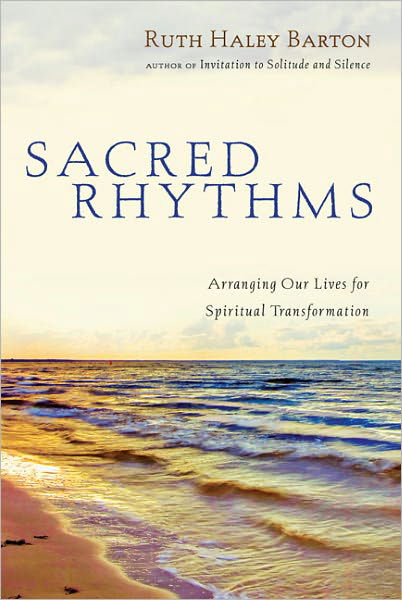 Cover for Ruth Haley Barton · Sacred Rhythms: Arranging Our Lives for Spiritual Transformation (Inbunden Bok) [Annotated edition] (2006)