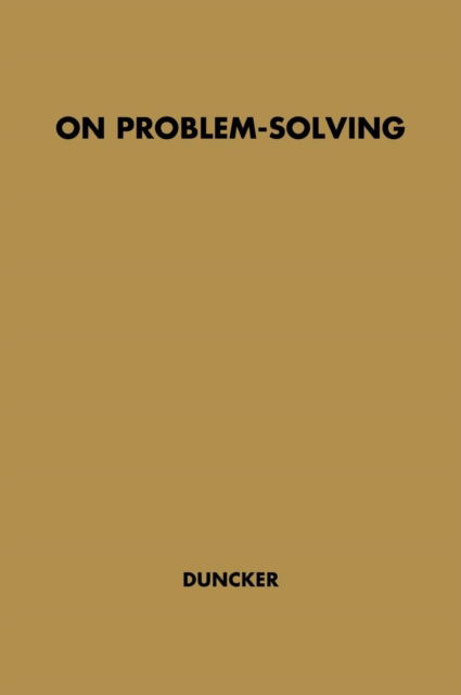 On Problem-solving - Karl Duncker - Bøger - Bloomsbury Publishing Plc - 9780837157337 - 24. april 1972