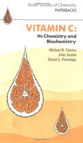 Cover for Davies, M B (Anglia Ruskin University) · Vitamin C: Its Chemistry and Biochemistry - RSC Paperbacks (Paperback Book) (1991)