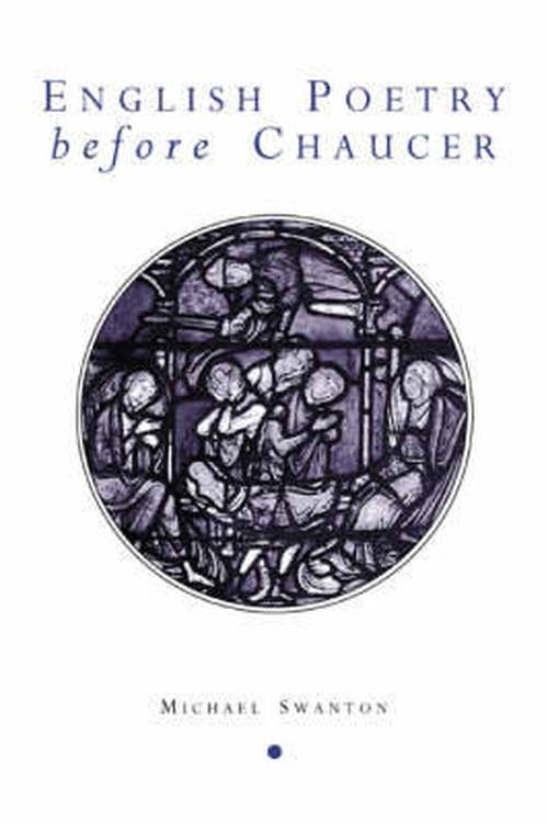 Cover for Michael Swanton · English Poetry Before Chaucer - Exeter Medieval Texts and Studies (Paperback Bog) (2002)