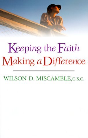 Cover for Wilson D. Miscamble · Keeping the Faith, Making a Difference (Taschenbuch) [English Language edition] (2000)
