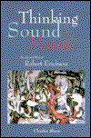 Cover for Charles Shere · Thinking Sound Music: The Life and Works of Robert Erickson - Fallen Leaf Monographs on Contemporary Composers (Hardcover Book) (1995)