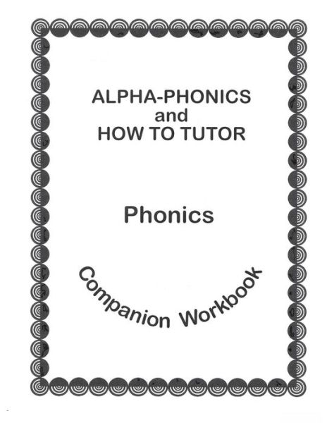 Alpha Phonics and How to Tutor Campanion Workbook - Barbara J Simkus - Books - Paradigm Company - 9780941995337 - August 19, 2015