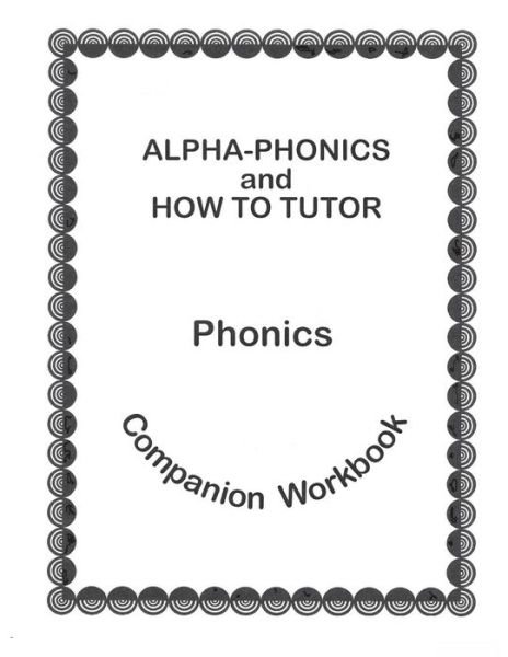Alpha Phonics and How to Tutor Campanion Workbook - Barbara J Simkus - Books - Paradigm Company - 9780941995337 - August 19, 2015