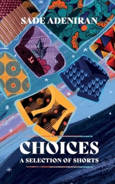 Cover for Sade Adeniran · Choices A Selection of Shorts (Paperback Book) (2021)