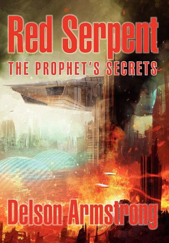 Cover for Delson Armstrong · Red Serpent: the Prophet's Secrets (Hardcover Book) (2010)