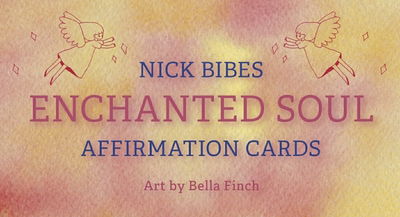 Enchanted Soul Affirmation Cards - Bibes, Nick (Nick Bibes) - Books - Animal Dreaming Publishing - 9780987634337 - October 19, 2019