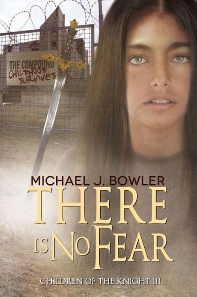 Cover for Michael J. Bowler · There is No Fear: Children of the Knight III (The Knight Cycle) (Volume 3) (Paperback Book) (2014)