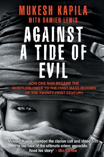 Cover for Mukesh Kapila · Against a Tide of Evil: How One Man Became the Whistleblower to the First Mass Murder Ofthe Twenty-first Century (Pocketbok) (2013)