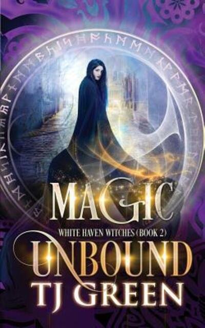 Cover for T J Green · Magic Unbound - White Haven Witches (Paperback Book) (2019)