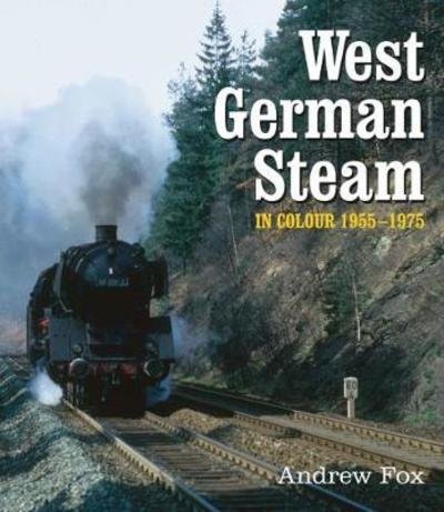 Cover for Andrew Fox · West German Steam in Colour 1955-1975 (Hardcover Book) (2018)