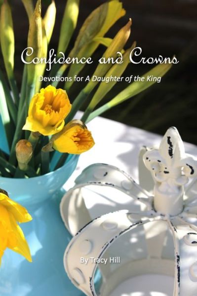 Cover for Tracy Hill · Confidence and Crowns (Paperback Book) (2018)