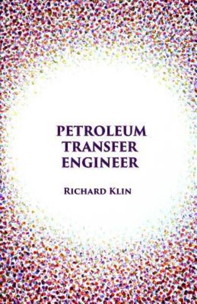 Cover for Richard Klin · Petroleum Transfer Engineer (Paperback Book) (2018)