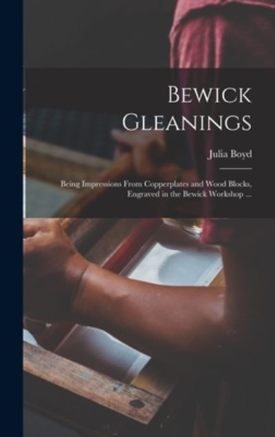 Cover for Julia Boyd · Bewick Gleanings (Gebundenes Buch) (2021)