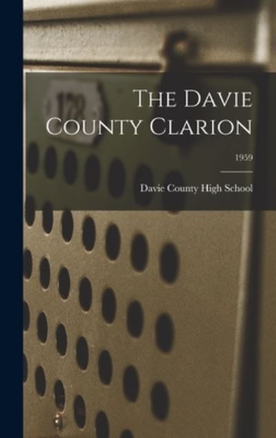 Cover for Davie County High School · The Davie County Clarion; 1959 (Hardcover Book) (2021)