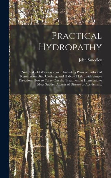 Cover for John Smedley · Practical Hydropathy (Hardcover Book) (2021)