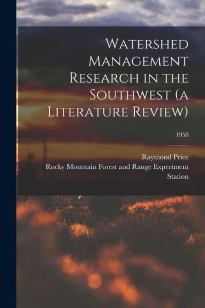Cover for Raymond 1908- Price · Watershed Management Research in the Southwest (a Literature Review); 1958 (Paperback Bog) (2021)