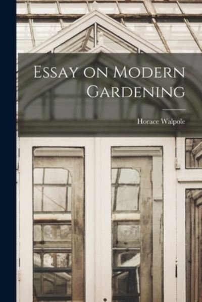 Cover for Horace Walpole · Essay on Modern Gardening (Bog) (2022)