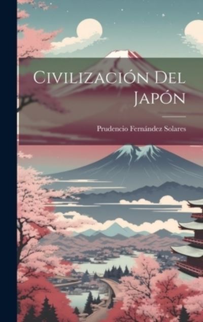 Cover for Prudencio Fernández Solares · Civilización Del Japón (Book) (2023)