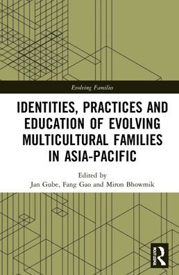 Cover for Gube, Jan (Education University of Hong Kong) · Identities, Practices and Education of Evolving Multicultural Families in Asia-Pacific - Evolving Families (Innbunden bok) (2022)