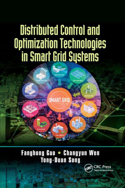 Distributed Control and Optimization Technologies in Smart Grid Systems - Microgrids and Active Power Distribution Networks - Guo, Fanghong (Agency for Science, Technology and Research, Singapore) - Livros - Taylor & Francis Ltd - 9781032339337 - 12 de julho de 2022