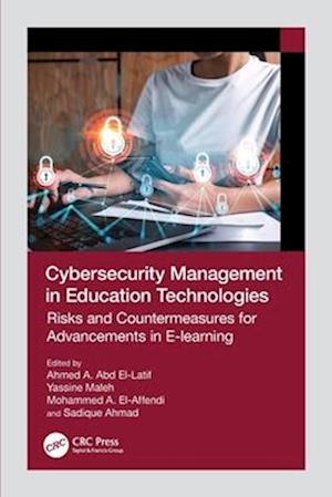 Cover for Cybersecurity Management in Education Technologies: Risks and Countermeasures for Advancements in E-learning - Advances in Cybersecurity Management (Paperback Book) (2025)