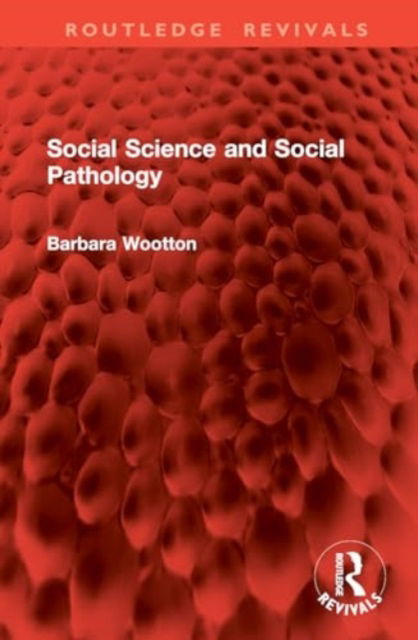 Cover for Barbara Wootton · Social Science and Social Pathology - Routledge Revivals (Hardcover Book) (2024)