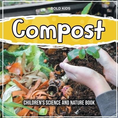 Cover for William Brown · Compost: Children's Science And Nature Book (Paperback Book) (2022)