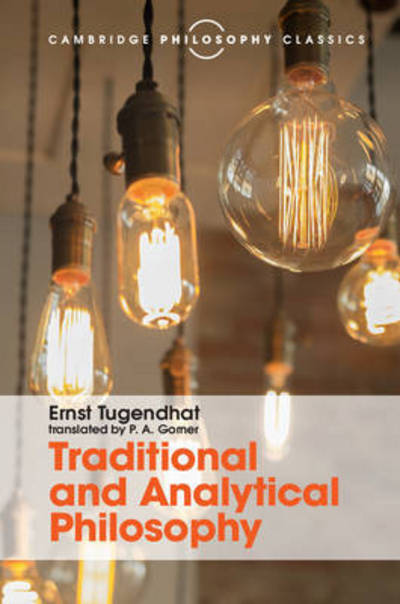 Cover for Ernst Tugendhat · Traditional and Analytical Philosophy: Lectures on the Philosophy of Language - Cambridge Philosophy Classics (Hardcover Book) (2016)