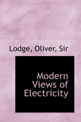 Cover for Oliver Lodge · Modern Views of Electricity (Pocketbok) (2009)