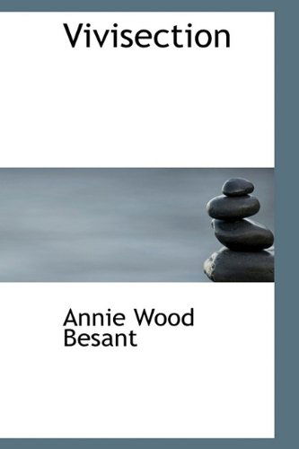 Cover for Annie Wood Besant · Vivisection (Hardcover Book) (2009)