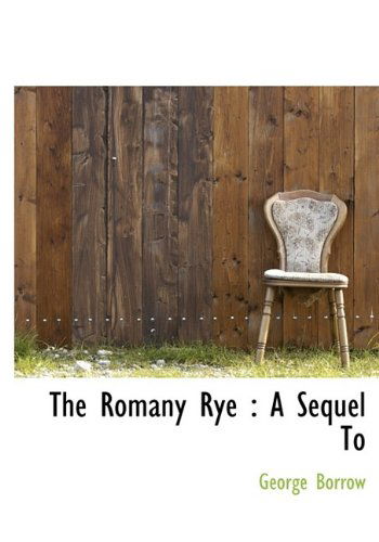 Cover for George Borrow · The Romany Rye: a Sequel to (Hardcover Book) (2009)