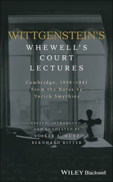 Cover for Yorick Smythies · Wittgenstein's Whewell's Court Lectures: Cambridge, 1938 - 1941, From the Notes by Yorick Smythies (Hardcover Book) (2017)