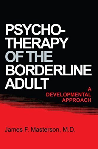 Psychotherapy Of The Borderline Adult: A Developmental Approach - Masterson, M.D., James F. - Books - Taylor & Francis Ltd - 9781138004337 - June 9, 2014