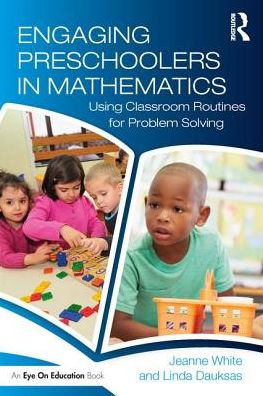 Cover for Jeanne White · Engaging Preschoolers in Mathematics: Using Classroom Routines for Problem Solving (Paperback Book) (2018)