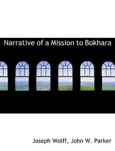 Cover for Joseph Wolff · Narrative of a Mission to Bokhara (Taschenbuch) (2010)