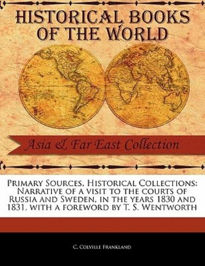 Cover for C Colville Frankland · Narrative of a Visit to the Courts of Russia and Sweden, in the Years 1830 and 1831 (Pocketbok) (2011)