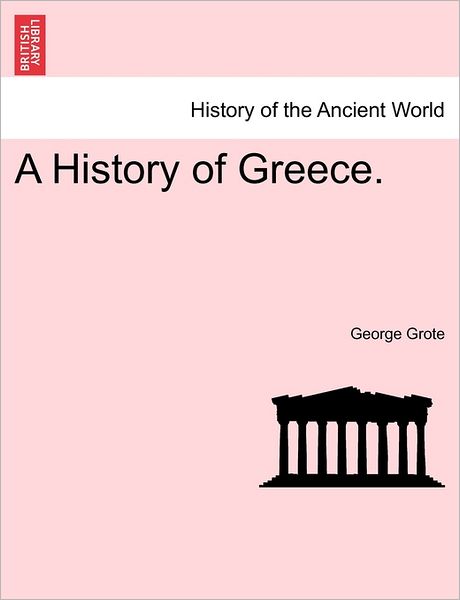 Cover for George Grote · A History of Greece. (Paperback Book) (2011)