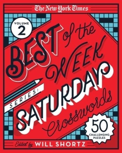 Cover for Will Shortz · The New York Times Best of the Week Series 2: Saturday Crosswords: 50 Challenging Puzzles (Spiral Book) (2021)