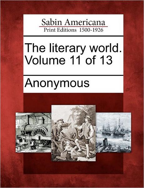 Cover for Anonymous · The Literary World. Volume 11 of 13 (Paperback Book) (2012)