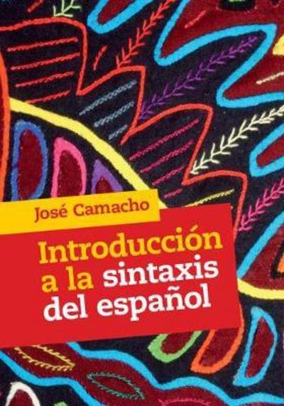 Cover for Camacho, Jose (Rutgers University, New Jersey) · Introduccion a la Sintaxis del Espanol (Paperback Book) (2018)